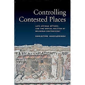 Controlling Contested Places - Christine Shepardson - Hardback - en Book
