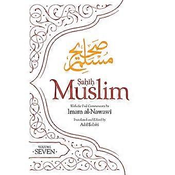 Sahih muslim volume 7 with full commentary by imam nawawi