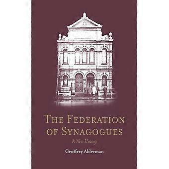 The Federation Of Synagogues - A New History - Geoffrey Alderman - Paperback - English Book - History