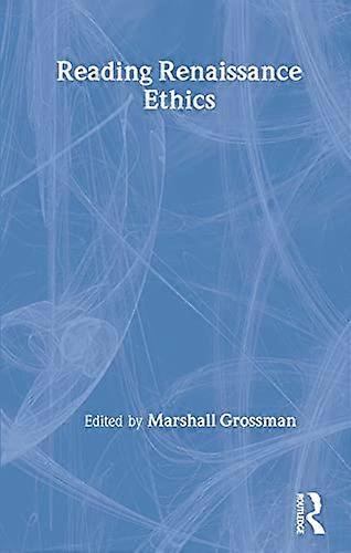 Reading Renaissance Ethics