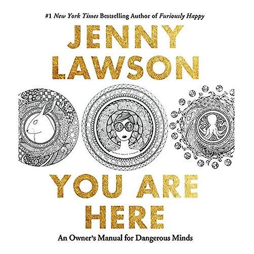 You are Here: An Owner's Manual for Dangerous Minds