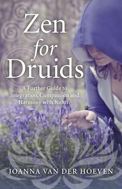 Zen For Druids: دليل إضافي للتكامل والرحمة والانسجام مع الطبيعة بقلم جوانا فان دير هوفن كتاب غلاف عادي