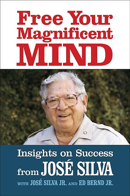 Free Your Magnificent Mind by Jose Silva Paperback Book