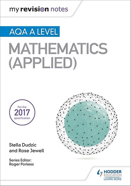 My Revision Notes Aqa A Level Maths Applied by Rose Jewell Paperback Book