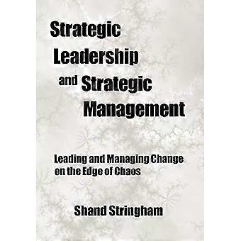 Liderazgo estratégico y gestión estratégica: Liderando y gestionando el cambio - Shand Stringham