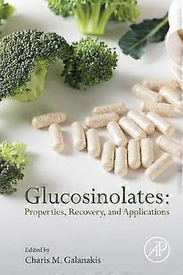 Glucosinolates: Properties Recovery and Applications