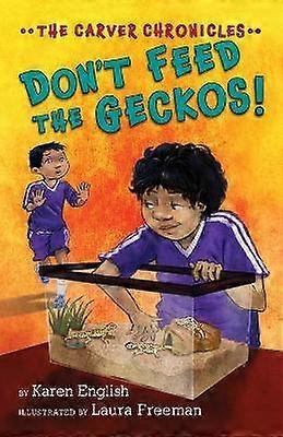 Carver Chronicles - Don't Feed the Geckos! (Bk 3)