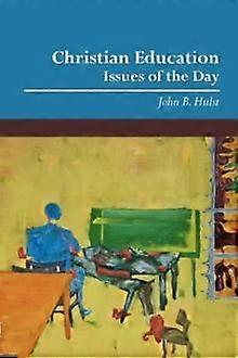 Christian Education by John B. Hulst Paperback