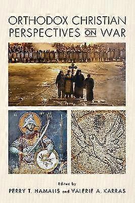 Orthodox Christian Perspectives on War
