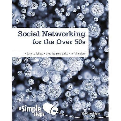 Social Networking for the Over 50s In Simple Steps
