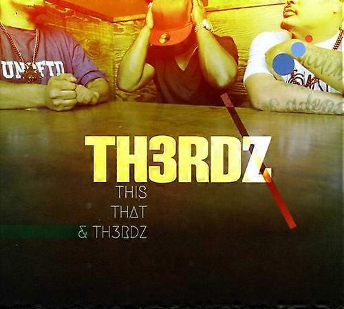 Th3rdz - This, That and Th3rdz  [COMPACT DISCS] USA import