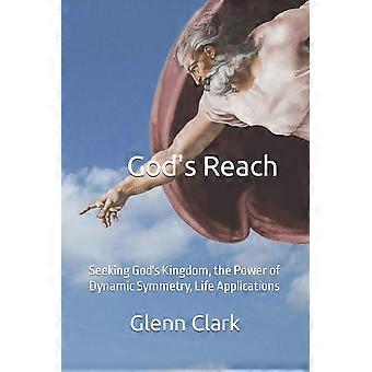 God's Reach Seeking God's Kingdom The Power Of Dynamic Symmetry Life Appli - Amazon Digital Services LLC - KDP - Paperback - en Book