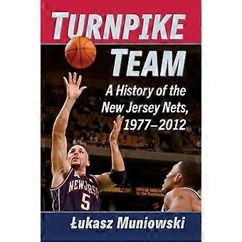 Turnpike Team A History of the New Jersey Nets 1977 2012