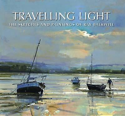 Travelling Light by Ray Balkwill Hardback Book