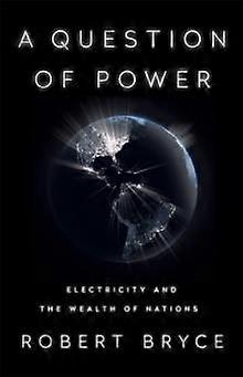A Question Of Power by Robert Bryce Paperback