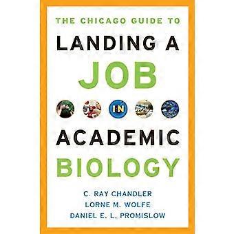 Die Chicago-Anleitung zur Landung einen Job in der wissenschaftlichen Biologie