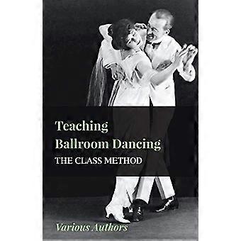 Teaching Ballroom Dancing-The Class Method
