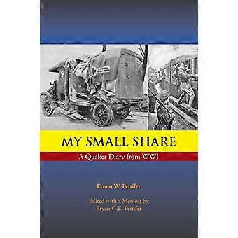 My Small Share: Ein Quäker-Tagebuch aus dem Ersten Weltkrieg