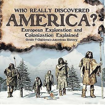 Wer hat Amerika wirklich entdeckt? | Europäische Entdeckungsreisen und Kolonialisierung erklärt | Amerikanische Geschichte für Kinder der 7. Klasse
