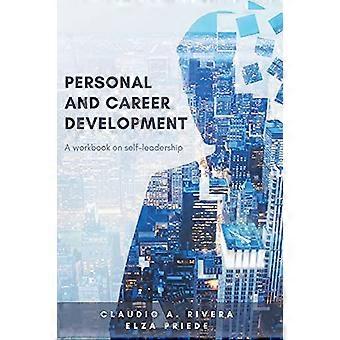 Sviluppo personale e di carriera: un manuale sull'auto-leadership