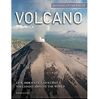 Vulkaan: levende, slapende en uitgedoofde vulkanen over de hele wereld (wonderen van onze planeet)