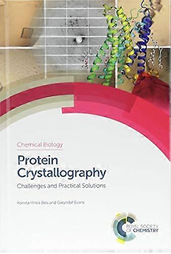 Protein Crystallography Challenges and Practical Solutions