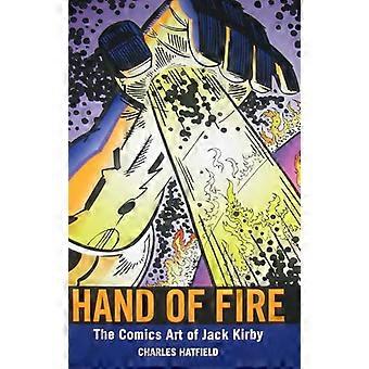 Hand of Fire The Comics Art of Jack Kirby