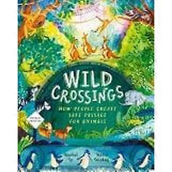 Wild crossings how people help animals find their way home