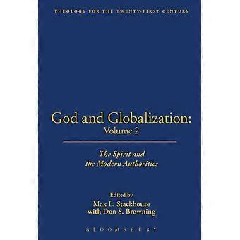 God and globalization volume 2 the spirit and the modern authorities