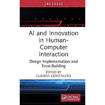 AI and Innovation in Human Computer Interaction Design Implementation and Trust Building