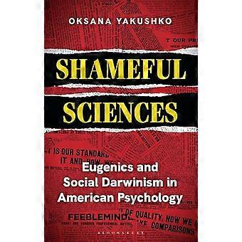 Shameful Sciences Eugenics and Social Darwinism in American Psychology
