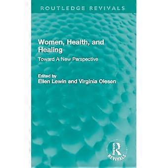 Women Health and Healing Toward A New Perspective