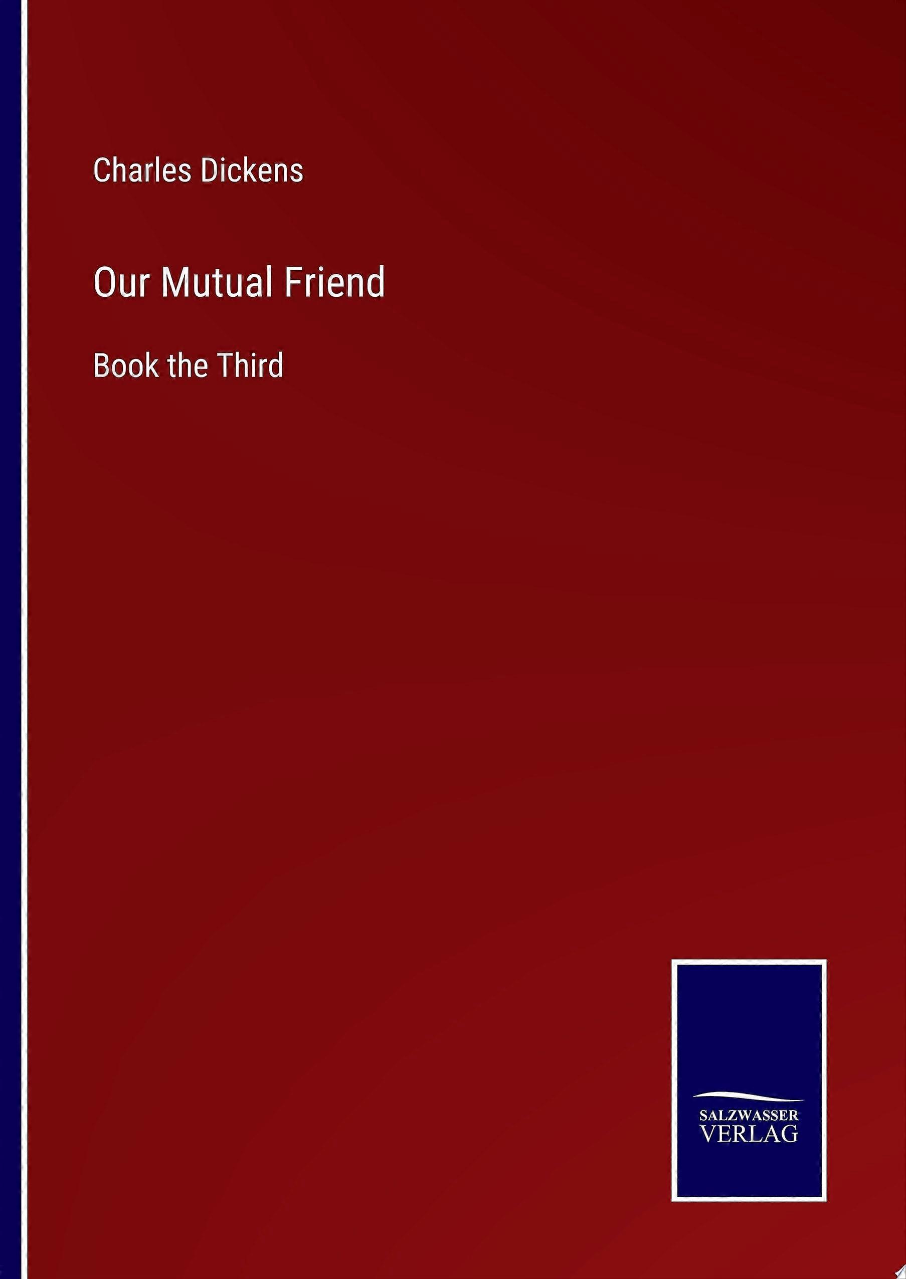 Our mutual friend book the third