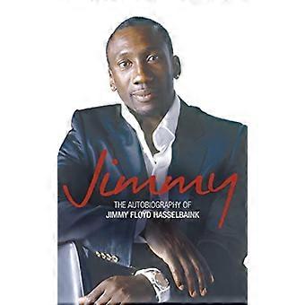 Jimmy : L'autobiographie de Jimmy Floyd Hasselbaink