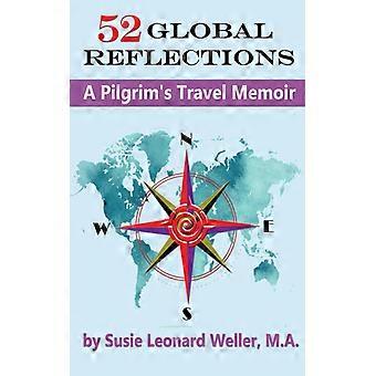 52 Global Reflections A Pilgrims Travel Memoir