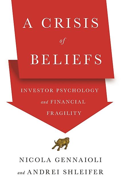 A Crisis Of Beliefs by Andrei Shleifer Paperback