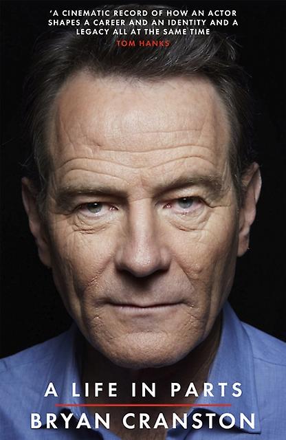 A Life In Parts by Bryan Cranston Paperback