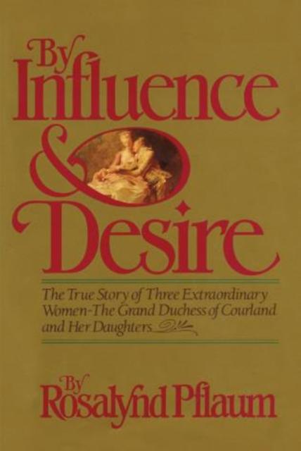 By Influence Desire by Rosalynd Pflaum Paperback Book