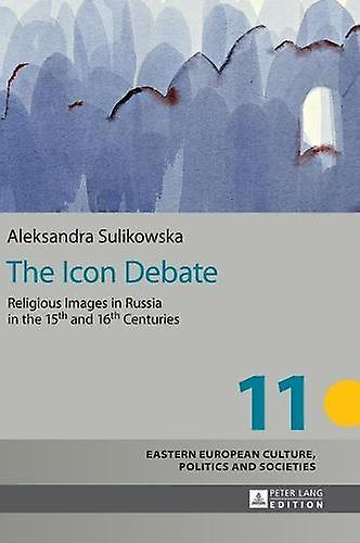 The Icon Debate by Aleksandra Sulikowska Paperback Book