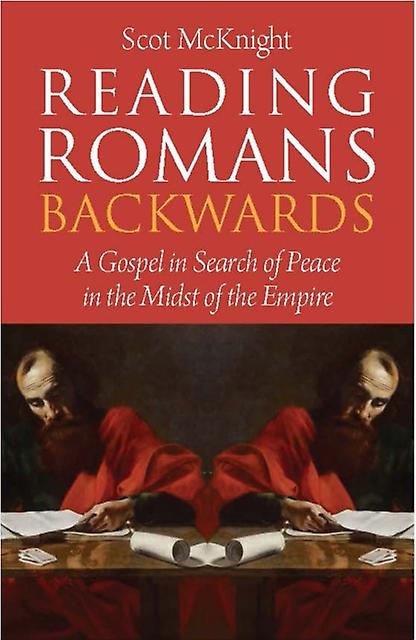 Reading Romans Backwards by Scot McKnight Paperback
