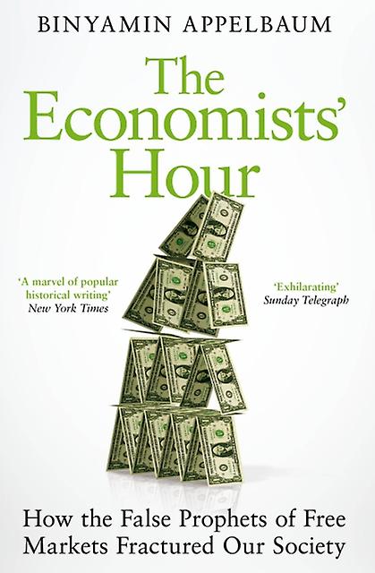 The Economists Hour by Binyamin Appelbaum Paperback