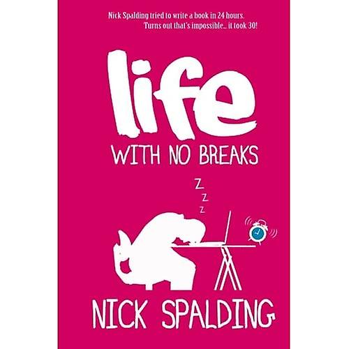Life... With No Breaks