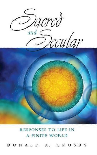 Sacred And Secular by Crosby & Donald A. Emeritus Professor of Philosophy & Colorado State University Paperback Book