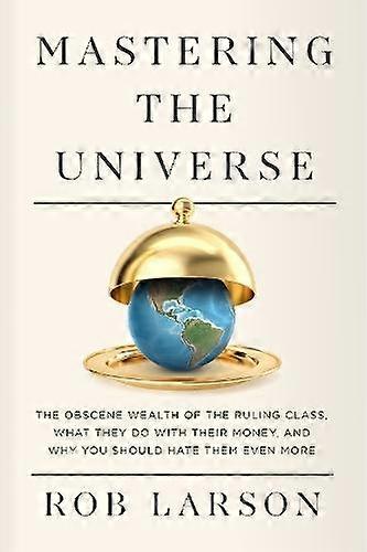 Mastering The Universe by Rob Larson Hardback Book