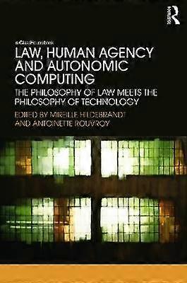 Law Human Agency and Autonomic Computing