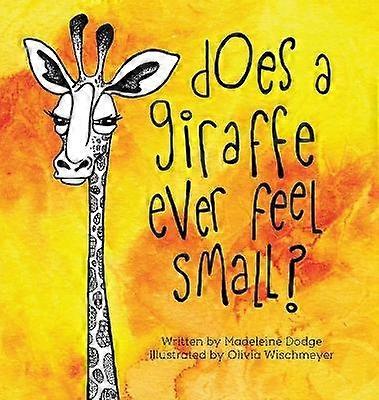Does A Giraffe Ever Feel Small?