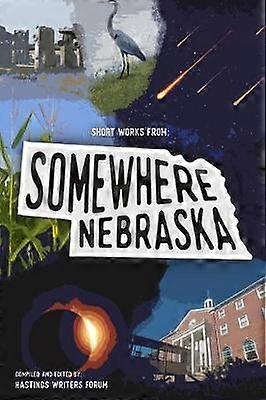 Short Works From: Somewhere Nebraska