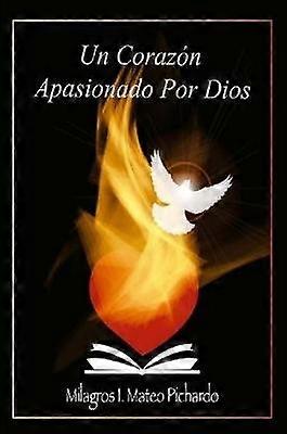 Un corazón apasionado por Dios