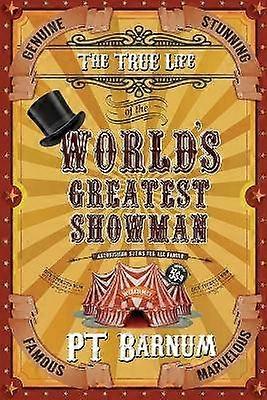 The True Life of the World's Greatest Showman