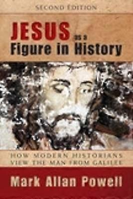Jesus as a Figure in History Second Edition